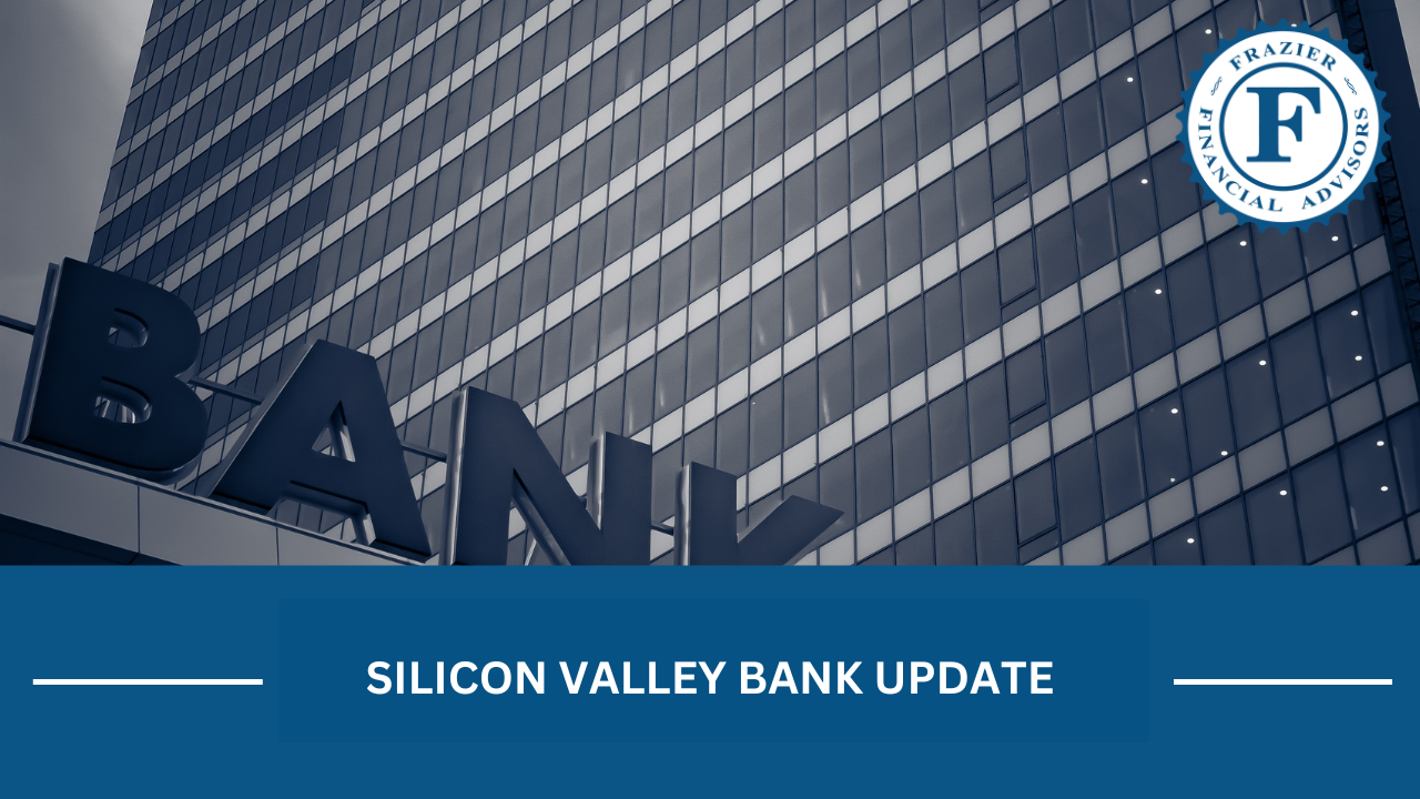 SILICON VALLEY BANK UPDATES - Frazier Financial Advisors